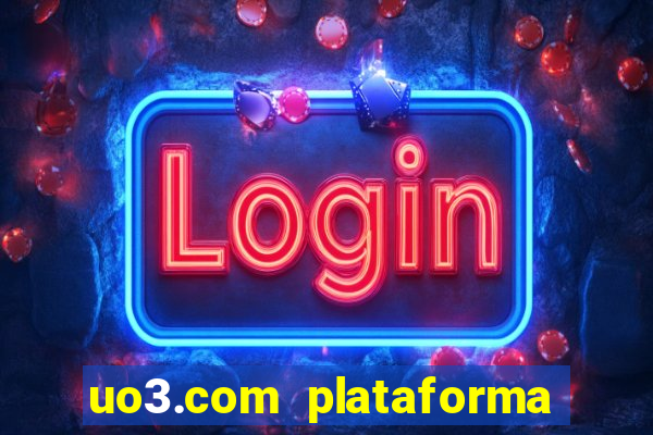 uo3.com plataforma de jogos